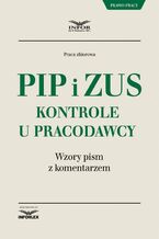 Okładka - PIP i ZUS kontrole u pracodawcy. Wzory pism z komentarzem - Infor Pl
