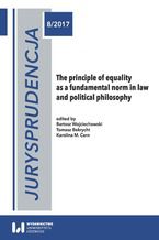 Okładka - Jurysprudencja 8. The principle of equality as a fundamental norm in law and political philosophy - Bartosz Wojciechowski, Tomasz Bekrycht, Karolina M. Cern