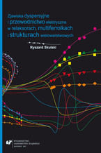 Okładka - Zjawiska dyspersyjne i przewodnictwo elektryczne w relaksorach, multiferroikach i strukturach wielowarstwowych - Ryszard Skulski