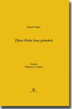 Okładka - Złota Orda: losy pokoleń - Eduard S. Kulpin