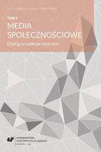 Okładka - Media społecznościowe. Dialog w cyberprzestrzeni. T. 1 - red. Krystyna Doktorowicz