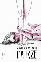 Okładka - Patrzę - Monika Mostowik