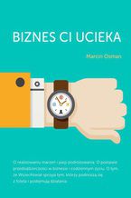 Okładka - Biznes Ci Ucieka - Marcin Osman