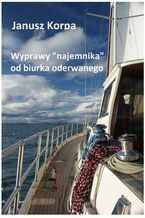 Okładka - Wyprawy "najemnika" od biurka oderwanego - Janusz Korpa