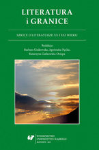Okładka - Literatura i granice. Szkice o literaturze XX i XXI wieku - red. Barbara Gutkowska, red. Katarzyna Gutkowska-Ociepa, red. Agnieszka Nęcka