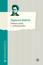 Okładka - Państwo, naród i... polityka polska - Zygmunt Balicki