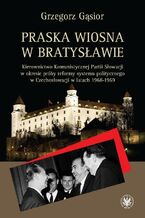 Okładka - Praska wiosna w Bratysławie - Grzegorz Gąsior