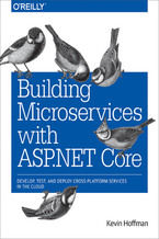 Okładka - Building Microservices with ASP.NET Core. Develop, Test, and Deploy Cross-Platform Services in the Cloud - Kevin Hoffman