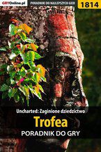 Okładka - Uncharted: Zaginione Dziedzictwo - Trofea - poradnik do gry - Opracowanie zbiorowe