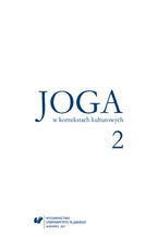 Okładka - Joga w kontekstach kulturowych 2 - red. Kamila Gęsikowska, red. Anna Gomóła