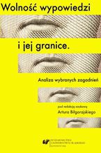 Okładka - Wolność wypowiedzi i jej granice. Analiza wybranych zagadnień - red. Artur Biłgorajski