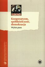 Okładka - Kooperatyzm, spółdzielczość, demokracja - Bartłomiej Błesznowski