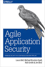 Okładka - Agile Application Security. Enabling Security in a Continuous Delivery Pipeline - Laura Bell, Michael Brunton-Spall, Rich Smith
