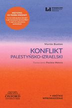 Okładka - Konflikt palestyńsko-izraelski. Krótkie Wprowadzenie 4 - Martin Bunton