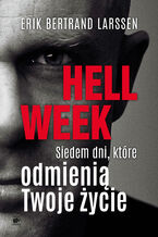 Okładka - Hell week. Siedem dni, które odmienią Twoje życie - Erik Bertrand Larssen
