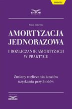 Okładka - Amortyzacja jednorazowa i rozliczanie amortyzacji w praktyce - Infor Pl