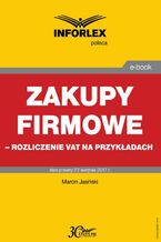 Okładka - Zakupy firmowe - rozliczenie VAT na przykładach - Marcin Jasiński