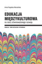 Okładka - Edukacja międzykulturowa na rzecz zrównoważonego rozwoju - Aneta Rogalska-Marasińska