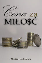 Okładka - Cena za miłość - Monika Hołyk-Arora