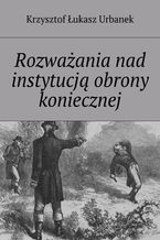 Okładka - Rozważania nad instytucją obrony koniecznej - Krzysztof Urbanek