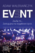 Okładka - Event. Zaufaj mi... Zasługujesz na wyjątkowe życie - Adam Walerjańczyk