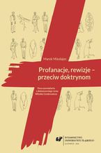 Okładka - Profanacje, rewizje - przeciw doktrynom. Dwa opowiadania z debiutanckiego tomu Witolda Gombrowicza - Marek Mikołajec