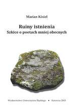 Okładka - Ruiny istnienia. Szkice o poetach mniej obecnych - Marian Kisiel