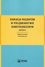 Okładka - Edukacja pacjentów w pielęgniarstwie diabetologicznym - Alicja Szewczyk