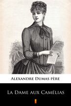Okładka - La Dame aux Camélias - Alexandre Dumas fils