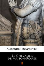 Okładka - Le Chevalier de Maison-Rouge - Alexandre Dumas pere