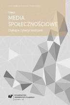 Okładka - Media społecznościowe. Dialog w cyberprzestrzeni. T. 2 - red. Krystyna Doktorowicz