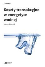 Okładka - Koszty transakcyjne w energetyce wodnej - Joanna Sołtuniak