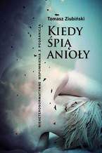 Okładka - Kiedy śpią anioły - Tomasz Ziubiński