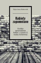 Okładka - Kobiety zapomniane - Edyta Mołocznik