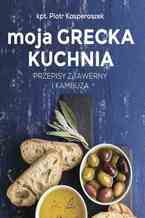Okładka - Moja grecka kuchnia - Piotr Kasperaszek