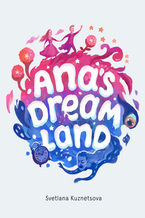 Okładka - Ana's Dream Land - Swetlana Kouznetsova