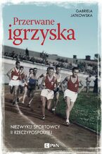 Okładka - Przerwane igrzyska - Gabriela Jatkowska