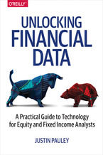 Okładka - Unlocking Financial Data. A Practical Guide to Technology for Equity and Fixed Income Analysts - Justin Pauley