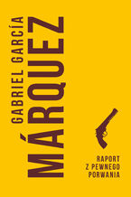 Okładka - Raport z pewnego porwania - Gabriel Garcia Marquez
