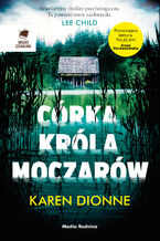 Okładka - Córka króla moczarów - Karen Dionne