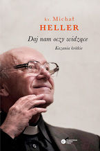 Okładka - Daj nam oczy widzące. Kazania krótkie - Michał Heller