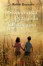 Okładka - Słowiańska przygoda wakacyjna - Malina Ziejewska