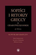 Sofiści i retorzy greccy w cesarstwie rzymskim (I-VII w.)