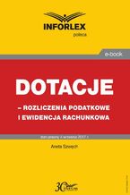 Okładka - Dotacje - rozliczenia podatkowe i ewidencja rachunkowa - Aneta Szwęch