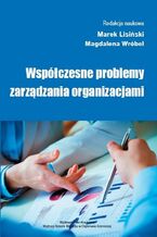 Okładka - Współczesne problemy zarządzania organizacjami - Marek Lisiński, Magdalena Wróbel
