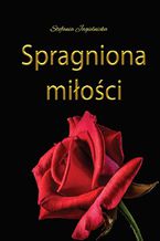 Okładka - Spragniona miłości - Stefania Jagielnicka