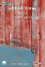 Okładka - Córka Cieni. Tom 3. Burza przed ciszą - Ewa Cielesz