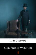 Okładka - Mariages daventure - Émile Gaboriau