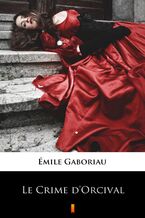Okładka - Le Crime dOrcival - Émile Gaboriau