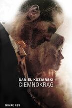 Okładka - Ciemnokrąg - Daniel Koziarski